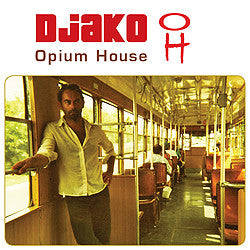 DJAKO  - OPIUM HOUSE