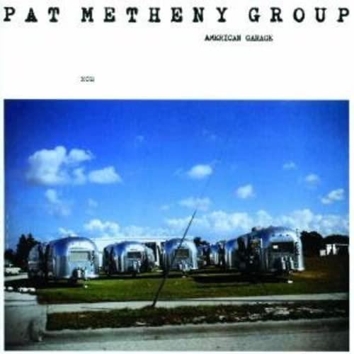 METHENY, PAT GROUP  - AMERICAN GARAGE