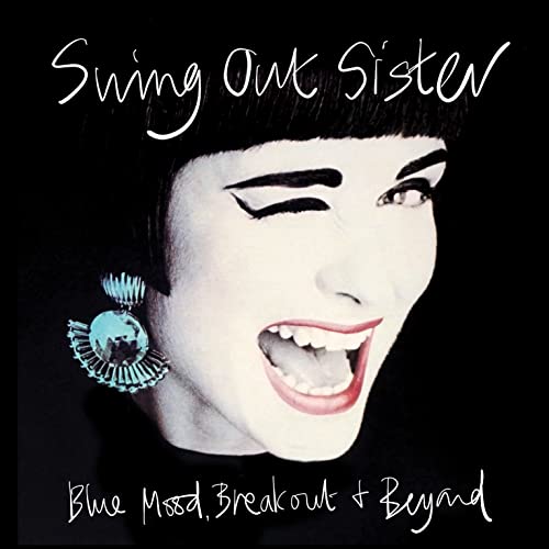 SWING OUT SISTER  - BLUE MOOD, BREAKOUT & BEYOND PT1 (8CDS)