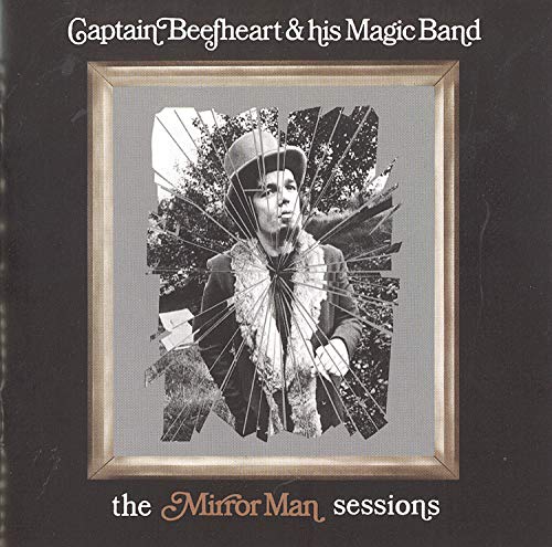 CAPTAIN BEEFHEART  - THE MIRROR MAN SESSIONS