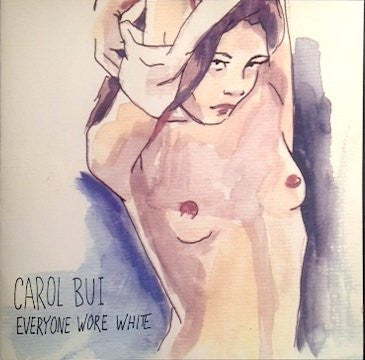 BUI, CAROL  - EVERYONE WORE WHITE