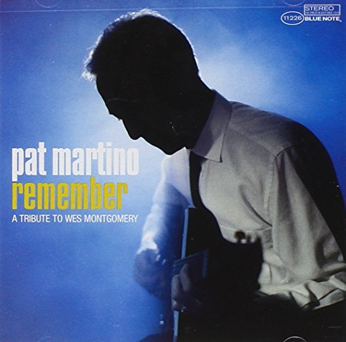 PAT MARTINO - REMEMBER: A TRIBUTE TO WES MONTGOMERY