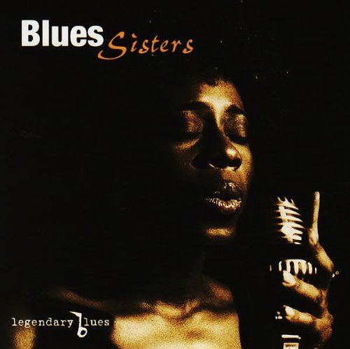 LEGENDARY BLUES - BLUES SISTERS