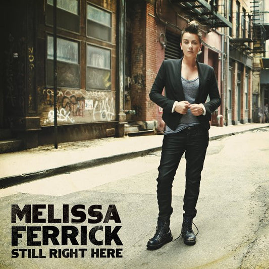 FERRICK, MELISSA  - STILL RIGHT HERE