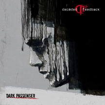 DECODED FEEDBACK - DARK PASSENGER [CD]