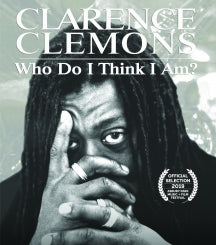 CLARENCE CLEMONS - WHO DO I THINK I AM? [BLU-RAY/DVD]