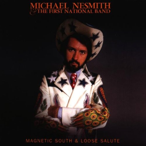 NESMITH, MICHAEL  & THE FIRST NATIONAL BAND - MAGNETIC SOUTH/LOOSE SALUTE