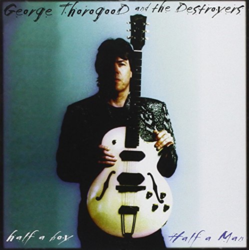 GEORGE THOROGOOD & THE DESTROYERS - GT & THE DESTROYERS