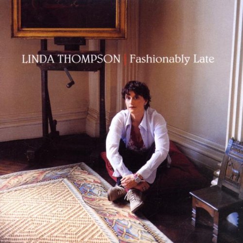 THOMPSON, LINDA - FASHIONABLY LATE