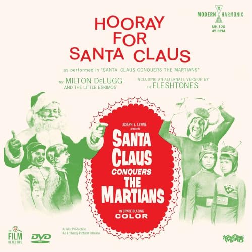MILTON DELUGG & THE LITTLE ESKIMOS / THE FLESHTONES - DELUGG, MILTON & THE LITTLE ESKIMOS / THE FLESHTONES - SANTA CLAUS CONQUERS THE MARTIANS - HOORAY FOR SANTA CLAUS (MARTIAN GREEN VINYL)