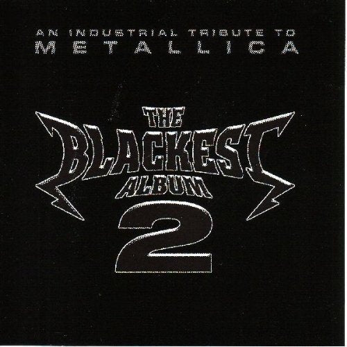 VARIOUS ARTISTS - BLACKEST ALBUM, VOL. 2: AN INDUSTRIAL TRIBUTE TO METALLICA