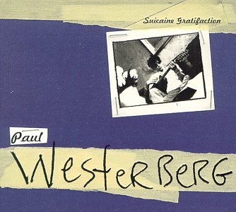 WESTERBERG, PAUL - SUICAINE GRATIFACTION