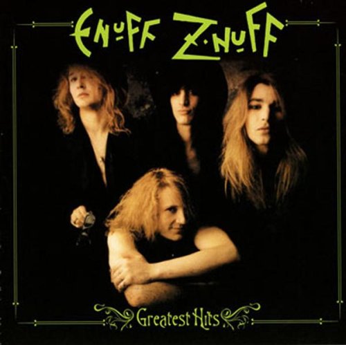 ENUFF Z'NUFF - GREATEST HITS