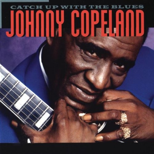 COPELAND, JOHNNY - CATCH UP WITH THE BLUES