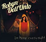 DELL'UNTO, ROBYN - I'M HERE EVERY NIGHT