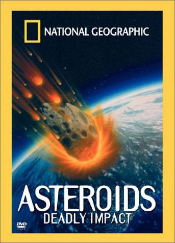 NATIONAL GEOGRAPHIC - ASTEROIDS - DEADLY IMPACT