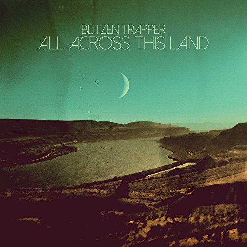 BLITZEN TRAPPER - ALL ACROSS THE