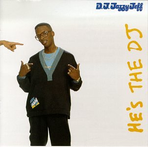 DJ JAZZY JEFF & FRESH PRINCE  - HE'S THE DJ, I'M THE RAPPER