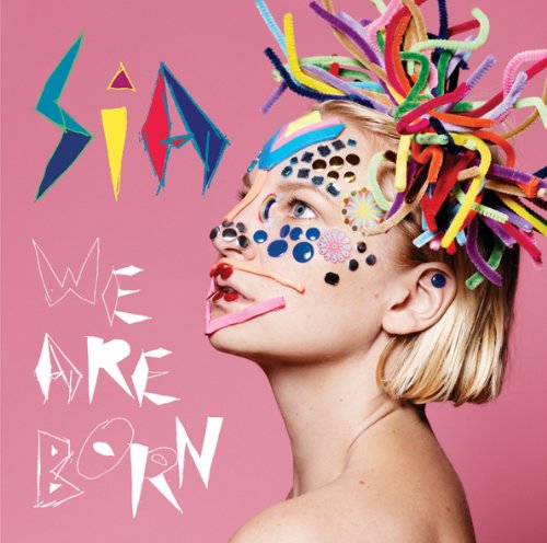 SIA - WE ARE BORN