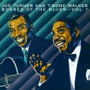 TURNER, BIG JOE & T-BONE WALKER - BOSSES OF THE BLUES