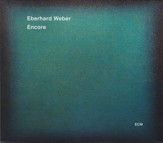 WEBER, EBERHARD  - ENCORE