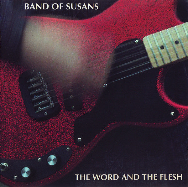 BAND OF SUSANS  - WORD & THE FLESH