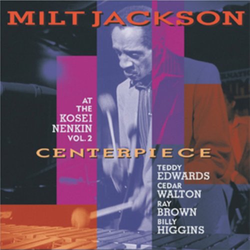 JACKSON, MILT - CENTERPIECE