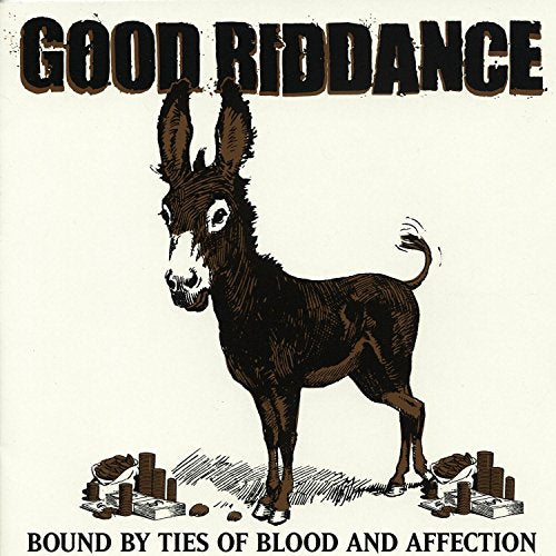 GOOD RIDDANCE - BOUND BY TIES OF BLOOD AND AFF