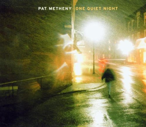 METHENY, PAT - ONE QUIET NIGHT