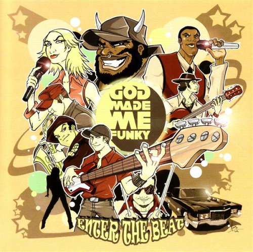 GOD MADE ME FUNKY  - ENTER THE BEAT