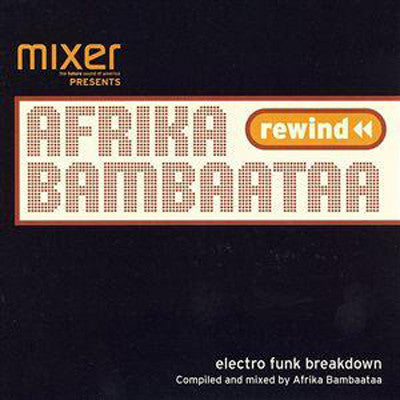AFRIKA BAMBAATAA  - ELECTRO FUNK BREAKDOWN: REWIND