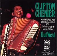 CHENIER, CLIFTON  - OUT WEST