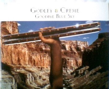 GODLEY & CREME  - GOODBYE BLUE SKY