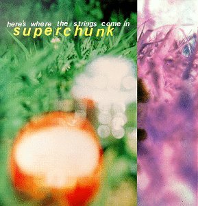 SUPERCHUNK - HERES WHERE THE...