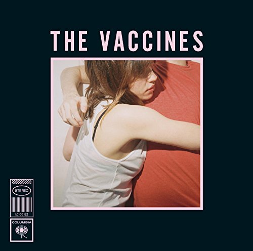 THE VACCINES - WHAT DID YOU EXPECT FROM THE VACCINES?