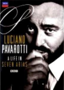 LUCIANO PAVAROTTI-LUCIANO PAVAROTTI - A LIFE IN 7 ARIAS