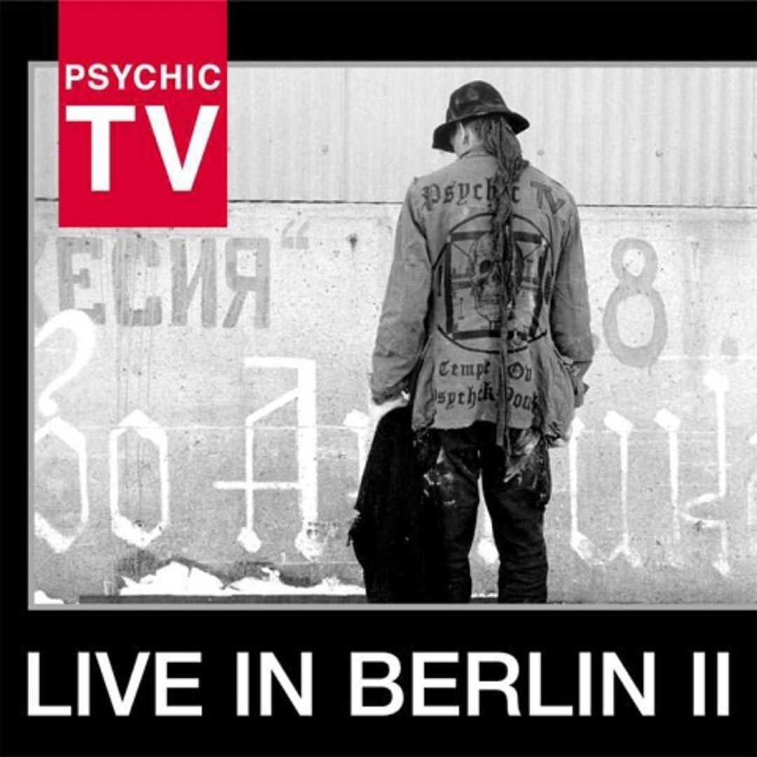 PSYCHIC TV  - LIVE IN BERLIN II