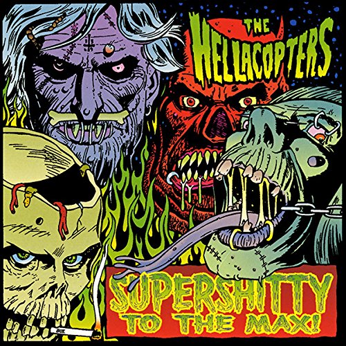 THE HELLACOPTERS - SUPER SHITTY TO THE MAX