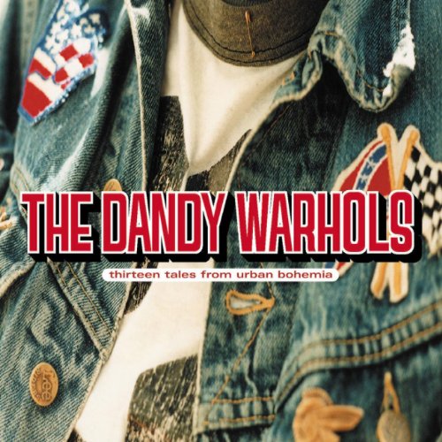 DANDY WARHOLS  - THIRTEEN TALES FROM URBAN BOHEMIA