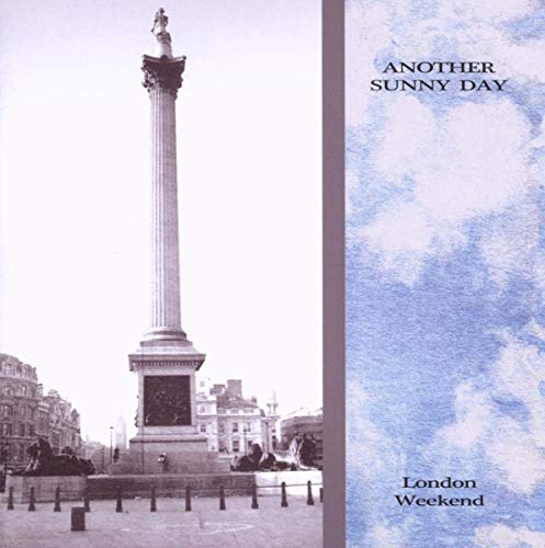 ANOTHER SUNNY DAY - LONDON WEEKEND (EXPANDED EDITION)