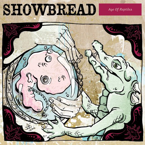 SHOWBREAD - AGE OF REPTILES