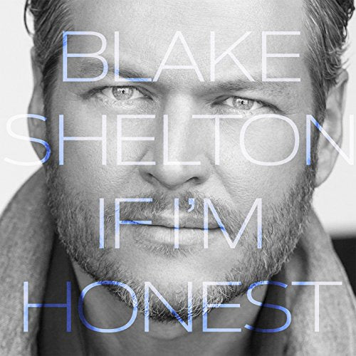 BLAKE SHELTON - IF I'M HONEST