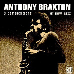 BRAXTON, ANTHONY  - THREE COMPOSITIONS OF NEW JAZZ