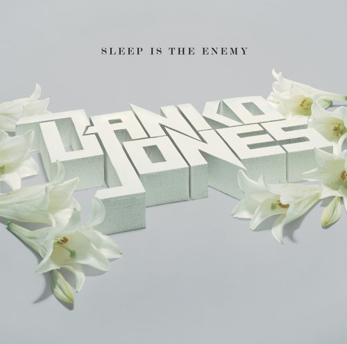 DANKO JONES - SLEEP IS THE ENEMY