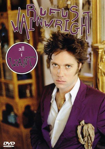 RUFUS WAINWRIGHT: ALL I WANT