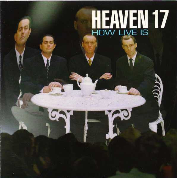 HEAVEN 17  - HOW LIVE IS