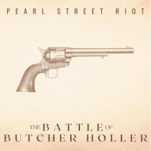 PEARL STREET RIOT - THE BATTLE OF BUTCHER HOLLER (10TH ANNIVERSARY REMASTER) [CD]