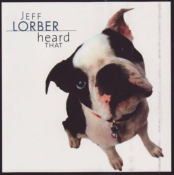 LORBER, JEFF  - HEARD THAT