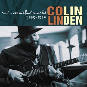 LINDEN, COLIN - 1975-1999: SAD AND BEAUTIFUL W