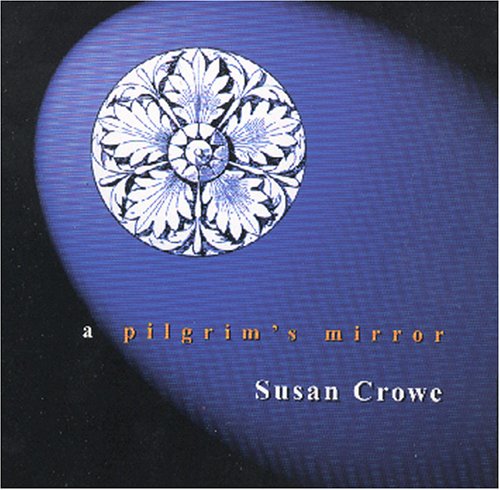 CROWE, SUSAN - PILGRIM'S MIRROR